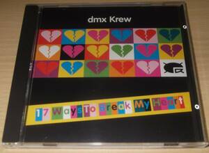 DMX Krew 17 Ways to Break My Heart //REPHLEX