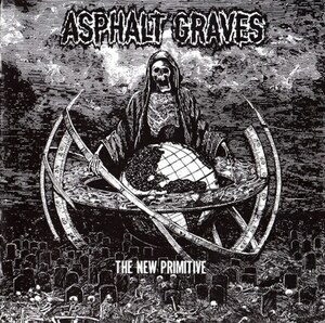 ＊新品CD ASPHALT GRAVES/THE NEW PRIMITIVE 2016年作品1st/2019年再発盤 DROPDEAD SIEGE ナパーム・デス テラロイザー ナザム 