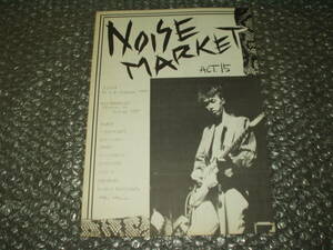 ミニコミ★「NOISE MARKET」ACT.15(1985/10/25)立花ハジメ/NAV KATZE/THE SHKAES/THE JUMPS/BOOWY/DATE OF BIRTH/THE ROOSTERZ/PARA-PHRASE