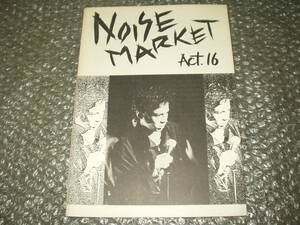 ミニコミ★「NOISE MARKET」ACT.16(1986/3/20)～町田町蔵/ZELDA/U子(アレルギー)/PARA-PHRASE/P-MODEL/JAGATARA/THE ROOSTERS/フリクション