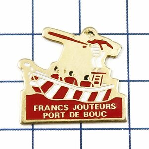 DKG★ PINS ピンズ ピンバッチ ピンバッジ ピンバッヂ P2737　FRANCS JOUTEURS PORT DE BOUC　船　馬上槍試合 ポール・ド・ブーク