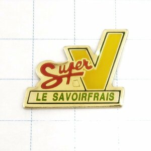 DKG★PINS ピンズ ピンバッチ ピンバッジ ピンバッヂ フランス P1671　Super V LE SAVOIRFRAIS スーパー V サヴォワールフレイズ