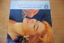 Z3-120＜LP/US盤/美盤＞Pete King / Mind If I Make Love To You_画像1