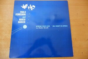 Z3-131＜12inch/美品＞Paolo Fedreghini & Marco Bianchi Spread Your Love / Blu Night In Africa