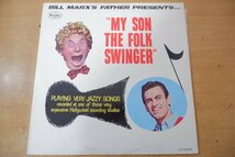 Z3-265＜LP/US盤＞Bill Marx Trio / My Son The Folk Swinger_画像1