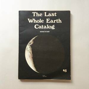The Last Whole Earth Catalog （ラストホールアースカタログ） ／ 1971年 Whole Earth Catalog ホールアースカタログ