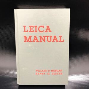 LEICA MANUAL ライカ By Willard D. Morgan Henry M. Lester and Contributors 洋書 1977年 ■B065