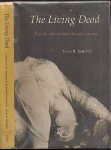 吸血鬼研究「The Living Dead:ロマン派文学に於ける吸血鬼」James B. Twitchell/1981年