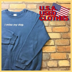 ME11-775★アメリカ直輸入★格安★【i miss my dog.】プリントロゴ スウェットシャツ【L】ブルーグレー アメカジ USA古着 トレーナー