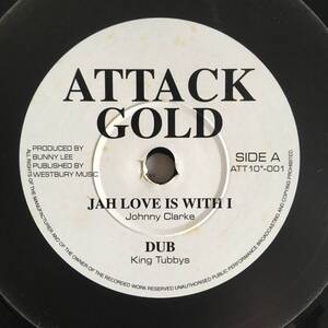 Johnny Clarke - Leroy Smart / Jah Love Is With I - I Don't Like It　[Attack Gold - ATT10"-001]