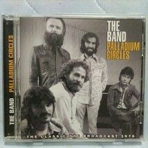 再値下貴重 THE BAND/ザ・バンド ロック史発掘ライヴ【PALLADIUM CIRCLES/パラディウム・サークルズ】輸入盤