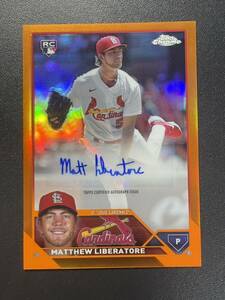 25枚限定 Matthew Liberatore 2023 Topps Chrome ORANGE サインカード Rookie Card Autograph MLBカード