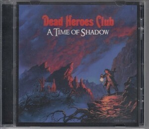 【アイルランド】DEAD HEROES CLUB / A TIME OF SHADOW（輸入盤CD）