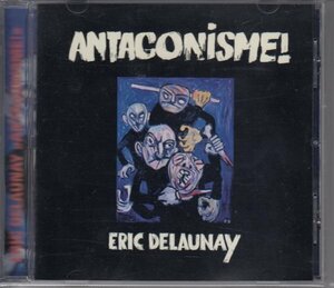 【フランスTIEMKO】ERIC DELAUNEY / ANTACONISME!（輸入盤CD）