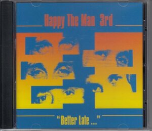 HAPPY THE MAN / BETTER LATE（輸入盤CD）