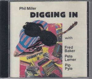 PHIL MILLER / DIGGING IN（輸入盤CD）