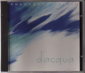 【マルチミュージシャン】FRANCESCO GARBIN / D'ACQUA（輸入盤ＣＤ）