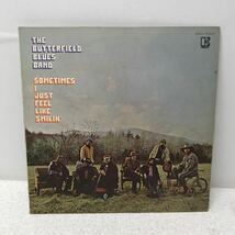 I0516A3 THE BUTTERFIELD BLUES BAND SOMETIMES I JUST FEEL LIKE SMILIN' LP レコード 音楽 洋楽 SWG-7527 国内盤 _画像1