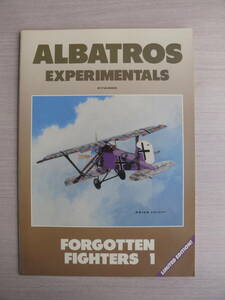 洋書 FORGOTTEN FIGHTERS 1 ALBATROS EXPERIMENTALS 航空機 ビンテージ/ヴィンテージ戦闘機 古本