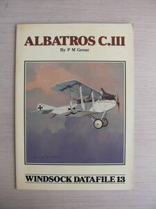 洋書 WINDSOCK DATAFILE 13 ウインドソック データファイル ALBATROS C.Ⅲ アルバトロスC.Ⅲ 航空機 ビンテージ/ヴィンテージ戦闘機 古本