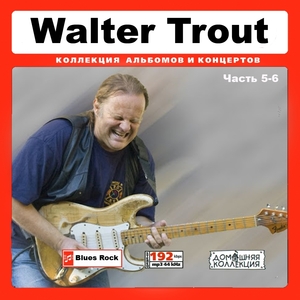 WALTER TROUT CD5-6 大全集 MP3CD 2P￠