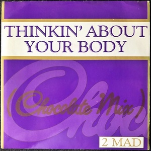 【Disco & Soul 7inch】2 Mad / Thinkin' About Your Body 