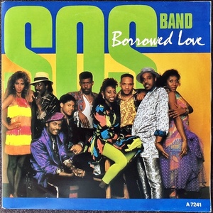 【Disco & Soul 7inch】S.O.S. Band / Borrowed Love 