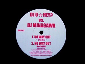 12inchS★DJ U☆HEY? VS. DJ MINAGAWA NO WAY OUT/ROCKIN' STAR★トランス人気盤！