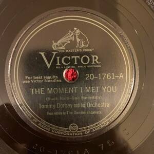 VICTOR 20-1761 Tommy Dorsey and his Orchestra 78rpm The Moment I Met You 海外 即決