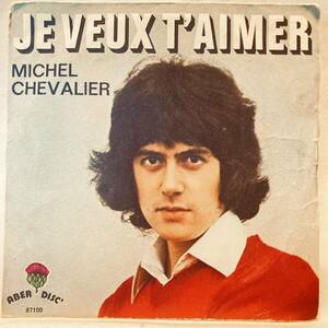 Je Veux T' Aimer Michel Chevalier Aber 87.100 Record 7" 45 rpm VG/VG+ PET RESCUE 海外 即決