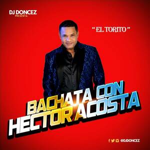 DJ DonCez - Bachata Con Hector Acosta El Torito 海外 即決
