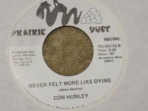 CON HUNLEY DeEP In the Arms Of Texas / Never Felt More Like Dying 7" 45 EX 海外 即決