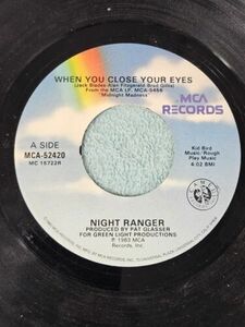 NIGHT RANGER - WHEN YOU CLOSE YOUR EYES 7" バイナル 45 Record (1984, MCA) MCA-52420 海外 即決