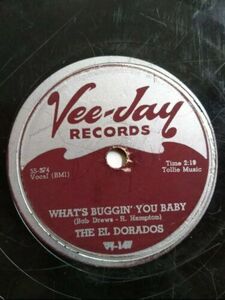 The El Dorados "Whats Buggin' You Baby / At My Front Door" - 10" 78 RPM Vee-Jay 海外 即決