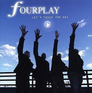 Fourplay - Let's Touch the Sky [New CD] 海外 即決