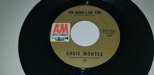 CHRIS MONTEZ The More I See You / You I Love / You A&M 796 45 バイナル 7" RECORD 海外 即決