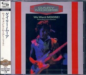 GARY MOORE We Want MOORE JAPAN RMST SHM HIGH FIDELITY FORMAT CD+1 - BRAND NEW! 海外 即決