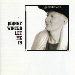 Johnny Winter - Let Me In - Johnny Winter CD I6VG The Cheap Fast Free Post 海外 即決