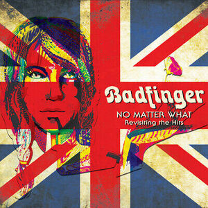 No Matter What - Revisiting The Hits - Badfinger - CD 海外 即決