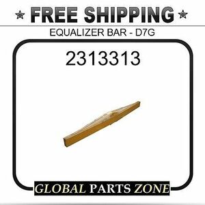 2313313 - EQUALIZER BAR - D7G fits Caterpillar (CAT) 海外 即決