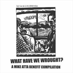 VA - WHAT HAVE WE WROUGHT? A MIKE ATTA BENEFIT COMPILATION NEW VINYL 海外 即決