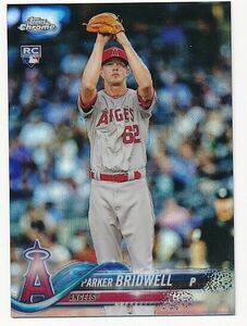 PARKER BRIDWELL 2018 TOPPS CHROME #77 RC ROOKIE REFRACTOR ANGELS MINT 海外 即決