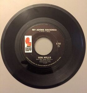 BOB WILLS and Texas Playboys: My Adobe Hacienda KAPP K-780 Country 45rpm G+ 海外 即決