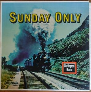 Sunday Only Burlington Route LP バイナル Record Railroad Tレイン Locomotive 1962 海外 即決
