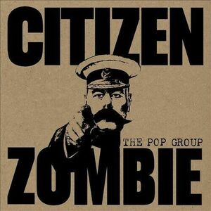 Pop Group - CITIZEN ZOMBIE [Freaks R Us; Freak 8; New in shrinkwrap] 海外 即決