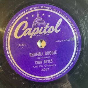 10" 78 RPM-Chuy Reyes-Rhythm Rhapsody/Rhumba Boogie/Capitol 15067 海外 即決