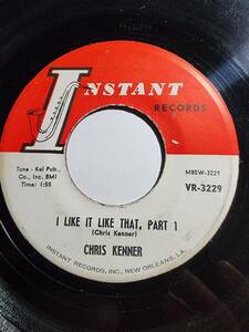 Chris Kenner - I Like It Like that - Part 1 & 2 Instant Records VG+ F335 海外 即決