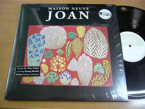 LPs556／MAISON NEUVE：JOAN.