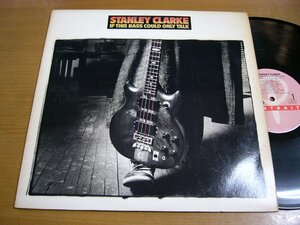 LPz606／STANLEY CLARKE：IF THIS BASS COULD ONLY TALK.