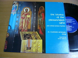 LPc856／ST.VLADIMIR'S SEMINARY CHOIR/DAVID ORILLOCK：THE LITURGY OF THE PRESANCTIFIED GIFTS.